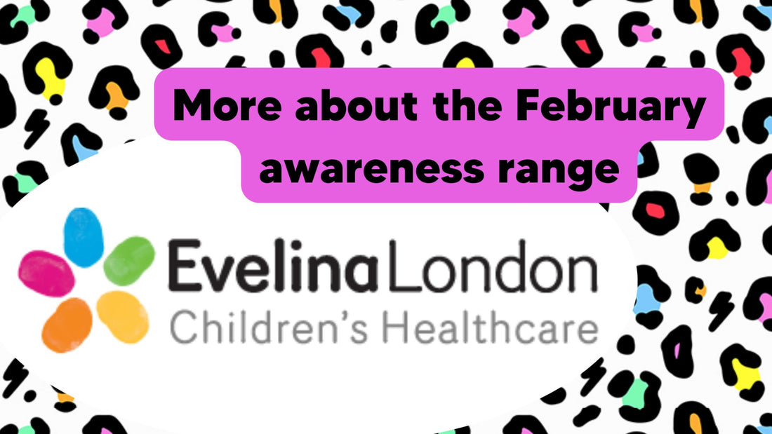 More about February awareness range for Evelina Hospital - Trend Tonic